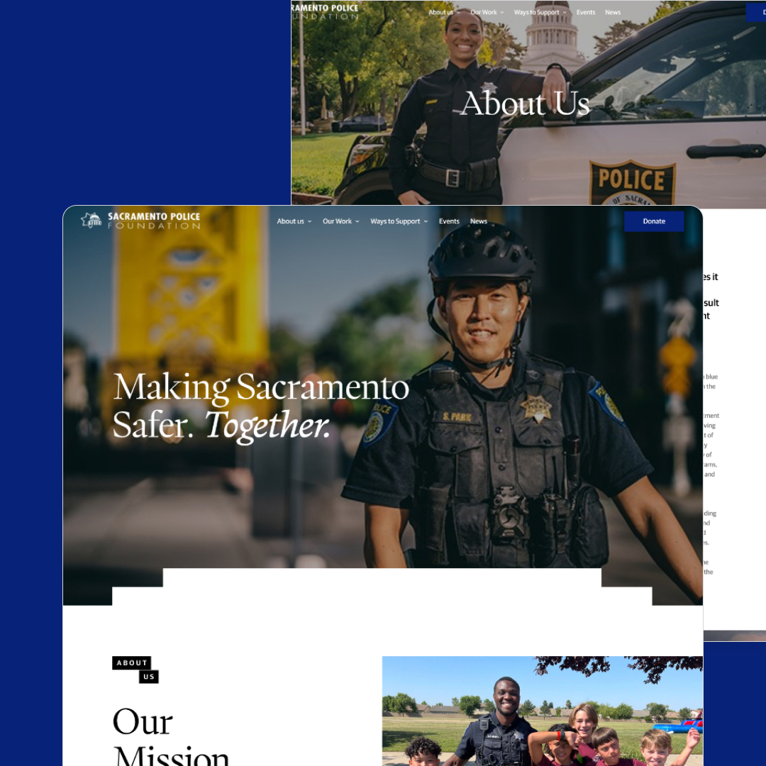 Website Development 7 A composite of two website pages shows police officers. The top page features a smiling officer in uniform with Making Sacramento Safer. Together. With the help of unlimited graphic design, the bottom page displays uniformed officers and community members posing together outdoors.
